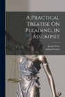 A Practical Treatise On Pleading, in Assumpsit - Joseph Story - 9781018030500