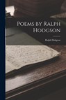 Poems by Ralph Hodgson - Ralph Hodgson - 9781018137186