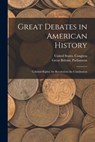 Great Debates in American History: Colonial Rights; the Revolution; the Constitution - Great Britain Parliament - 9781018434421