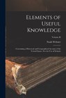 Elements of Useful Knowledge: : Containing a Historical and Geographical Account of the United States: For the Use of Schools; Volume II - Noah Webster - 9781019064047