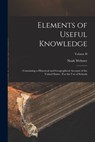Elements of Useful Knowledge: : Containing a Historical and Geographical Account of the United States: For the Use of Schools; Volume II - Noah Webster - 9781019064047