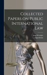 Collected Papers on Public International Law - John Westlake - 9781019276501