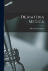De Materia Medica - Herman Boerhaave - 9781019346679