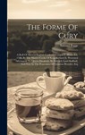The Forme Of Cury: A Roll Of Ancient English Cookery, Compiled, About A.d. 1390, By The Master-cooks Of King Richard Ii, Presented Afterw - Samuel Pegge - 9781019369784