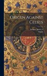 Origen Against Celsus - Origen - 9781019397183