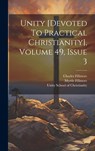 Unity [devoted To Practical Christianity], Volume 49, Issue 3 - Charles Fillmore - 9781019410950