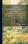 Notes on the Twenty-five Articles of Religion as Received and Taught by Methodists in the United States - Allen a. Jimeson - 9781019768563