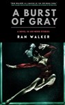 A Burst of Gray - Ran Walker - 9781020001253