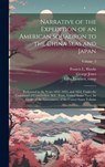 Narrative of the Expedition of an American Squadron to the China Seas and Japan: Performed in the Years 1852, 1853, and 1854, Under the Command of Com - Matthew Calbraith 1794-1858 Perry - 9781020224515