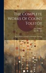 The Complete Works Of Count Tolstóy: My Confession. Critique Of Dogmatic Theology - Leo Tolstoy (Graf) - 9781020616426