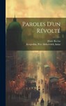 Paroles D'un Revolte - Reclus Elisee 1830-1905 - 9781020943072