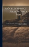 A Collection of Sermons and Tracts ...: To Which Are Prefixed, Memoirs of the Life, Writing, and Character of the Author; Volume 3 - John Gill - 9781021104564