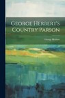 George Herbert's Country Parson - George Herbert - 9781021178541