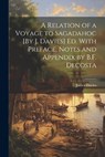 A Relation of a Voyage to Sagadahoc [By J. Davies] Ed. With Preface, Notes and Appendix by B.F. Decosta - James Davies - 9781021183255