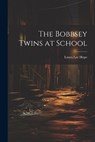 The Bobbsey Twins at School - Laura Lee Hope - 9781021192011
