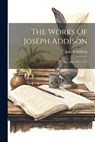 The Works Of Joseph Addison: The Spectator, No. 1-314 - Joseph Addison - 9781021196460