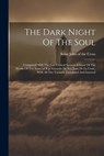 The Dark Night Of The Soul; Compared With The Last Critical Spanish Edition Of The Works Of The Saint (of R.p. Gerardo De San Juan De La Cruz), With All The Variants Translated And Inserted - Saint 1542-1591 John of the Cross - 9781021263667
