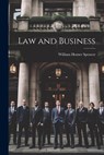 Law and Business - William Homer Spencer - 9781021663665