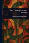 Kropotkin, P: Conquest of Bread - Petr Alekseevich Kniaz Kropotkin - 9781022984776