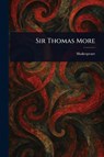 Sir Thomas More - Shakespeare - 9781023001977