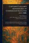 Captain Cuellar's Adventures in Connaught & Ulster A.D. 1588. - Hugh Allingham - 9781023305372