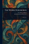 The Worm Ouroboros - Eric Rücker Eddison ; Keith Henderson - 9781023499507