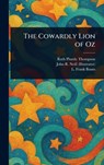 The Cowardly Lion of Oz - Ruth Plumly Thompson - 9781023581318