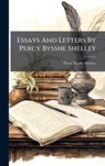 Essays And Letters By Percy Bysshe Shelley - Percy Bysshe Shelley - 9781024530346