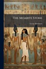 The Moabite Stone - George Rawlinson - 9781024798395