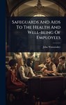 Safeguards And Aids To The Health And Well-being Of Employees - John Wanamaker (Firm) - 9781024852912