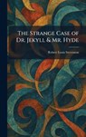 The Strange Case of Dr. Jekyll & Mr. Hyde - Robert Louis Stevenson - 9781026011553