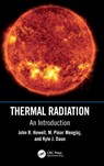 Thermal Radiation - John R. (The University of Texas at Austin Howell ; M. Pinar (Ozyegin University Menguc ; Kyle J. (University of Waterloo Daun - 9781032015316