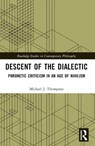 Descent of the Dialectic - Michael J. (William Paterson University Thompson - 9781032017143
