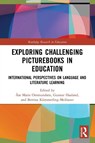 Exploring Challenging Picturebooks in Education - Gunnar Haaland ; Bettina Kummerling-Meibauer Kummerling-Meibauer ; Ase Ommundsen - 9781032017440