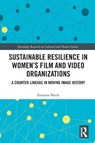 Sustainable Resilience in Women's Film and Video Organizations - Rosanna Maule - 9781032019895