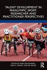 Talent Development in Paralympic Sport - Nima Dehghansai ; Ross A. (Paralympics Australia Pinder ; Joe Baker - 9781032026466