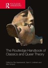 The Routledge Handbook of Classics and Queer Theory - Ella (University of California Haselswerdt ; Sara H. (University of California Lindheim ; Kirk (Oberlin College Ormand - 9781032026794