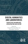 Digital Humanities and Laboratories - Urszula Pawlicka-Deger ; Christopher Thomson - 9781032027630
