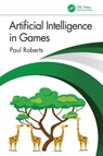 Artificial Intelligence in Games - Paul Roberts - 9781032033228