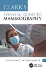 Clark's Essential Guide to Mammography - Claire (Uni of Salford) Borrelli ; Claire (St George’s Breast Edu Cen) Mercer - 9781032033624