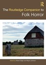 The Routledge Companion to Folk Horror - Robert Edgar ; Wayne Johnson - 9781032042879