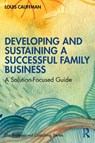 Developing and Sustaining a Successful Family Business - Louis Cauffman - 9781032045603