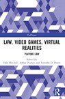 Law, Video Games, Virtual Realities - Dale (University of the Sunshine Coast Mitchell ; Ashley Pearson ; Timothy D. (University of the Sunshine Coast Peters - 9781032054988