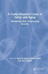 A Comprehensive Guide to Safety and Aging - BARRY (PROVOST AND VICE PRESIDENT OF ACADEMIC AFFAIRS,  Salus University, USA) S. Eckert ; Robert Wolf ; Amy R. Ehrlich - 9781032055022