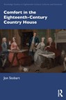 Comfort in the Eighteenth-Century Country House - Jon (Manchester Metropolitan University Stobart - 9781032072920