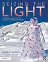 Seizing the Light - Robert Hirsch - 9781032073309