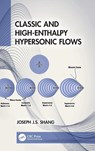 Classic and High-Enthalpy Hypersonic Flows - Joseph J.S. (Wright State University Shang - 9781032079813