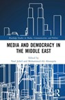 Media and Democracy in the Middle East - Nael (Doha Institute for Graduate Studies Jebril ; Mohammed-Ali (Amnesty International) Abunajela - 9781032101286