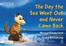 The Day the Sea Went Out and Never Came Back: A Story for Children Who Have Lost Someone They Love - Margot Sunderland ; Nicky Armstrong - 9781032101934