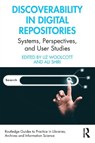 Discoverability in Digital Repositories - Liz (Head of Cataloging and Metadata Services at Utah State University.) Woolcott ; Ali (Professor Shiri - 9781032106588